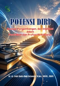 POTENSI DIRI: Konsep, Pengembangan, dan Implikasi dalam Pendidikan dan Profesi Kedokteran